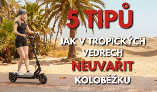 5 tipů, jak v tropických vedrech neuvařit koloběžku